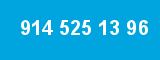 914 525 13 96
